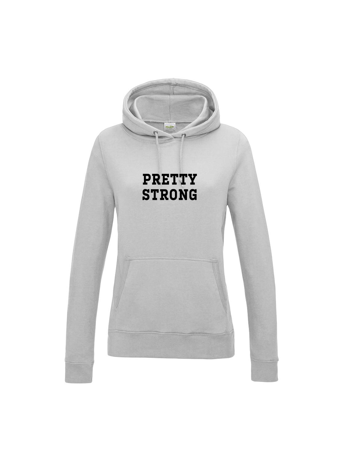 PRETTY STRONG hoodie