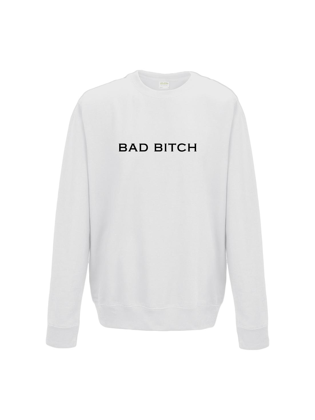 BAD BITCH sweatshirt